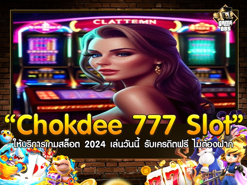 chokdee 777 slot
